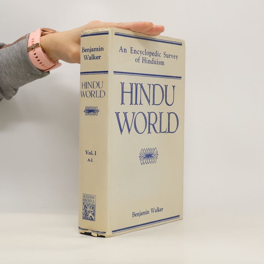 Benjamin Walker Hindu World: An Encyclopedic Survey of Hinduism