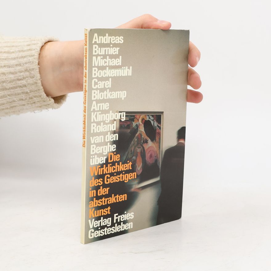 Andreas Burnier Die Wirklichkeit des Geistigen in der abstrakten Kunst