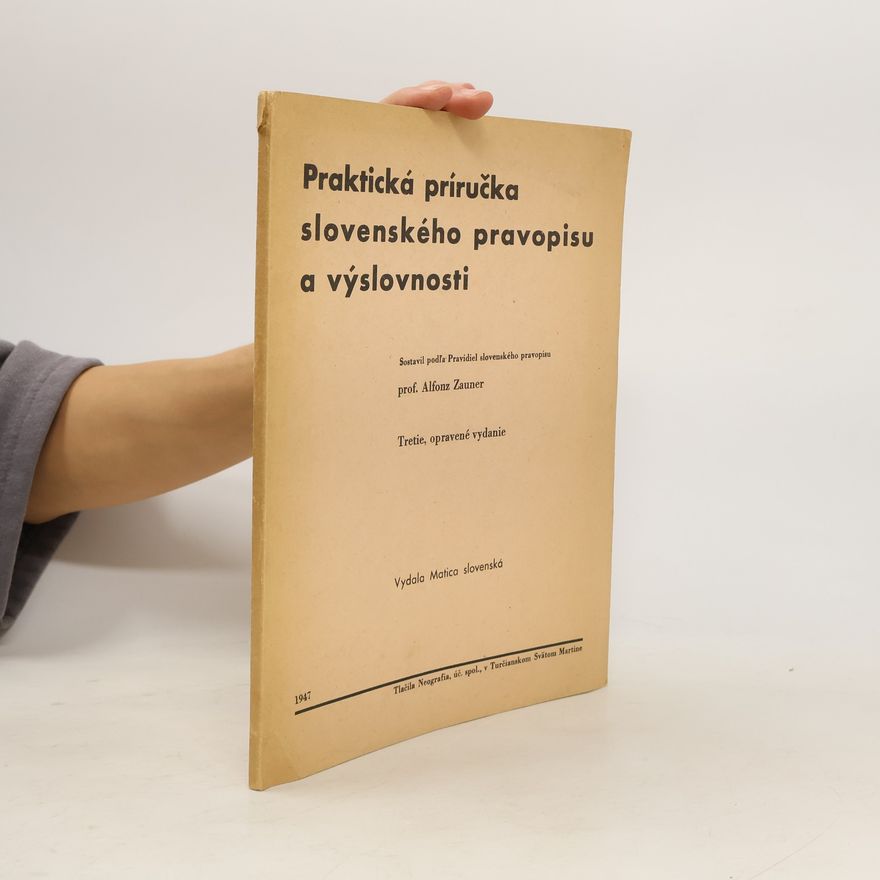 Alfonz Zauner Praktická príručka slovenského pravopisu a výslovnosti