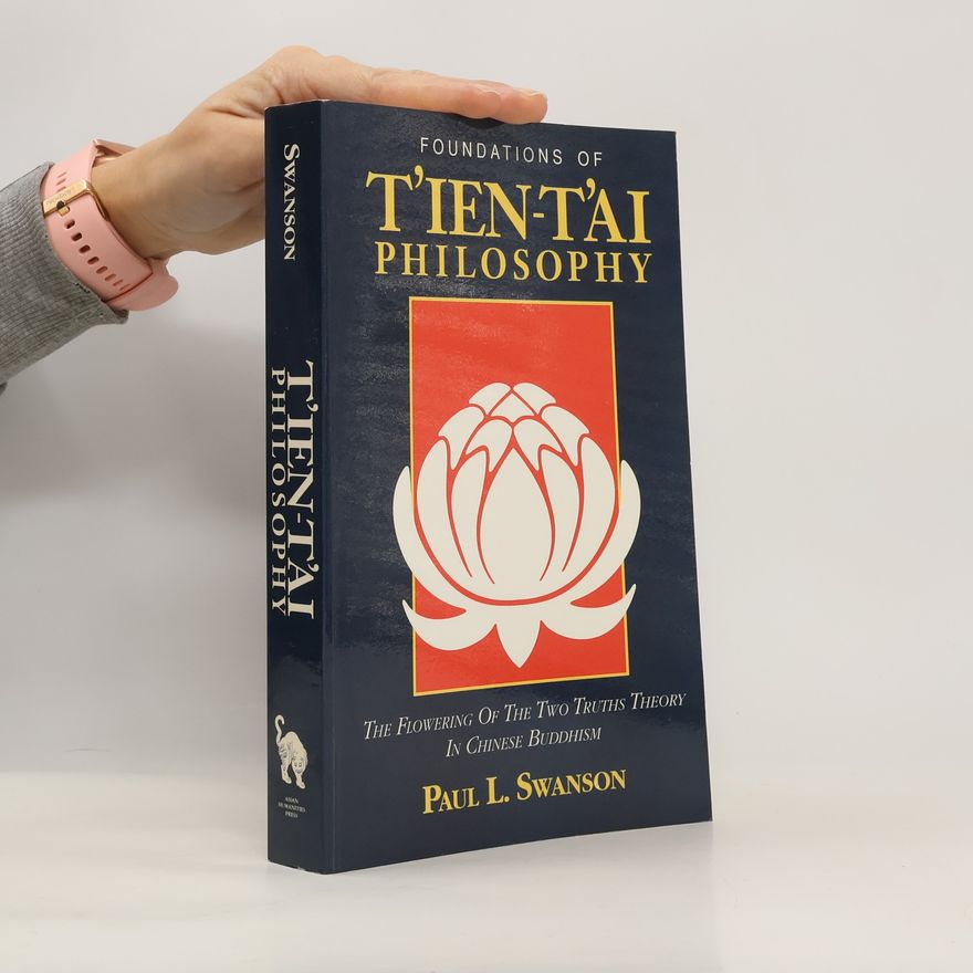 Paul Loren Swanson Foundations of Tʻien-Tʻai Philosophy
