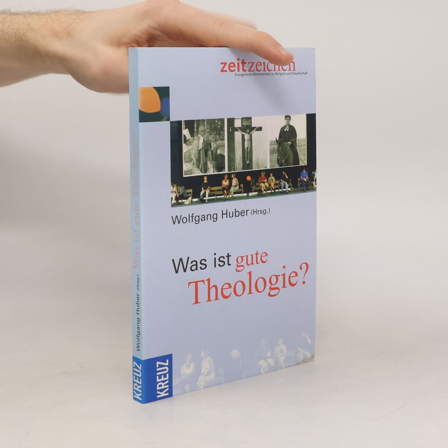 Wolfgang Huber Was ist gute Theologie?