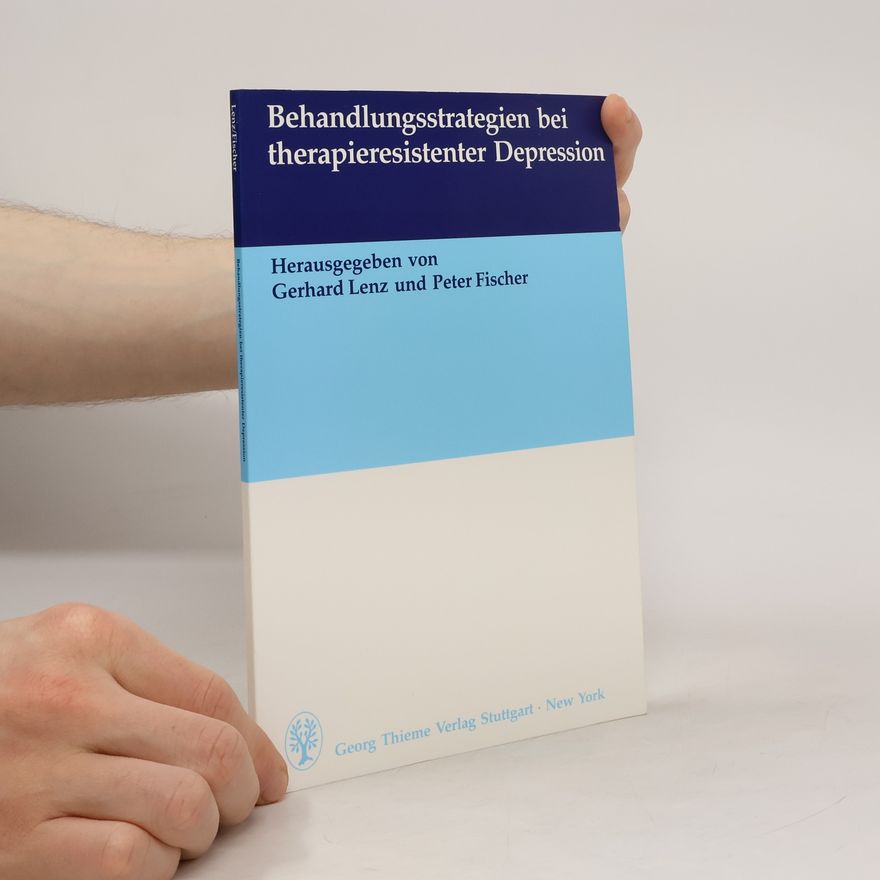 Gerhard Lenz Behandlungsstrategien bei therapieresistenter Depression