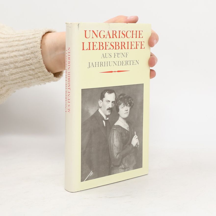 Vera Thies Ungarische Liebesbriefe aus fünf Jahrhunderten