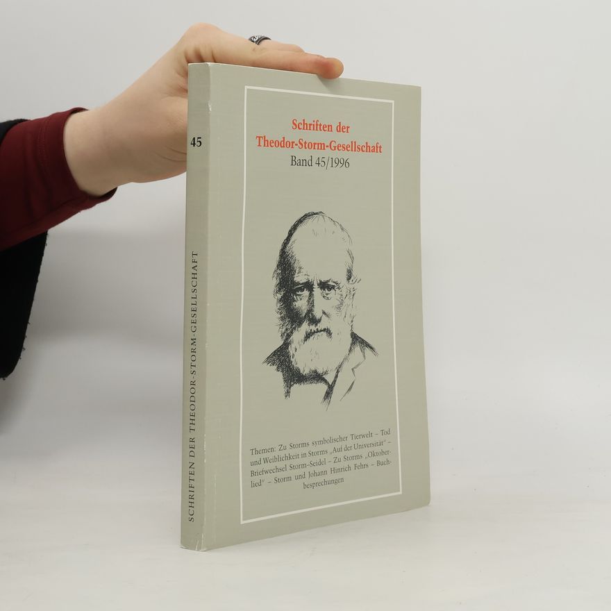 Theodor Storm Schriften der Theodor-Storm-Gesellschaft 45