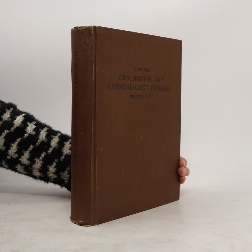 Otto Franke Geschichte des Chinesischen Reiches IV.