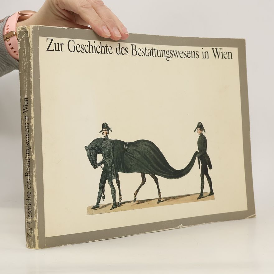 Autorenkollektiv Zur Geschichte des Bestattungswesens in Wien
