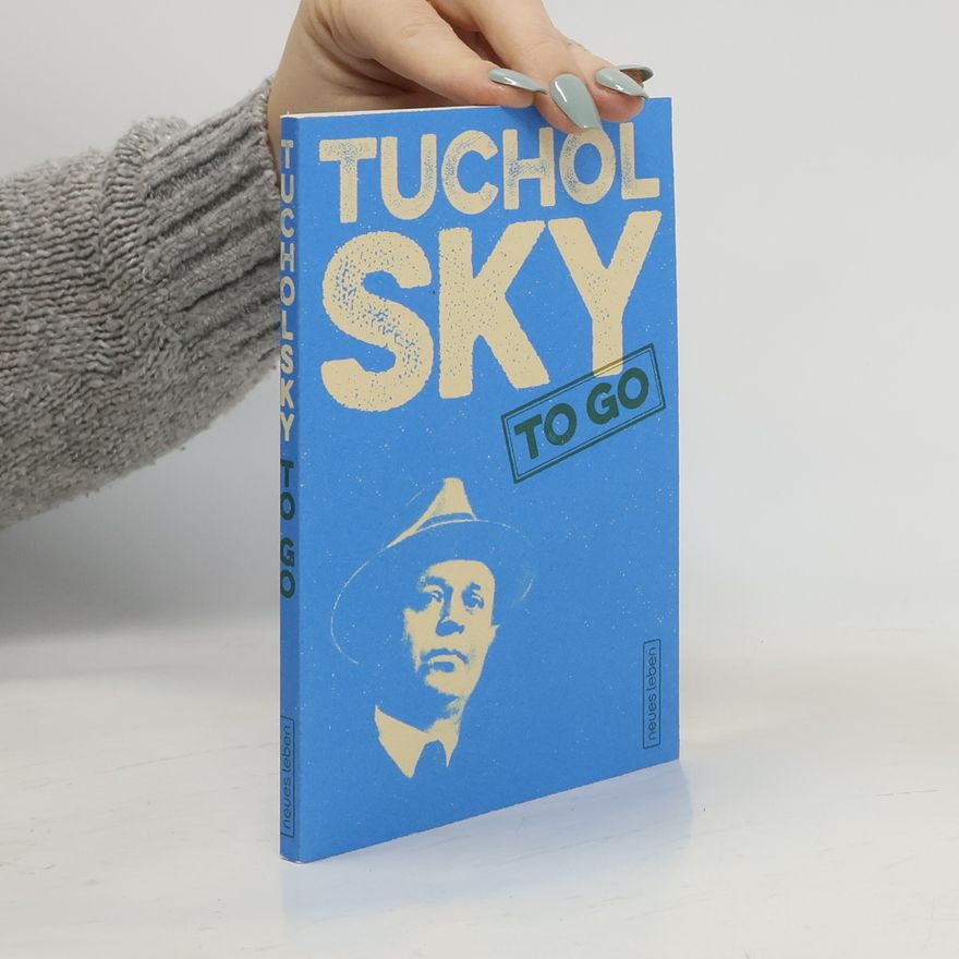 Kurt Tucholsky Tucholsky to go