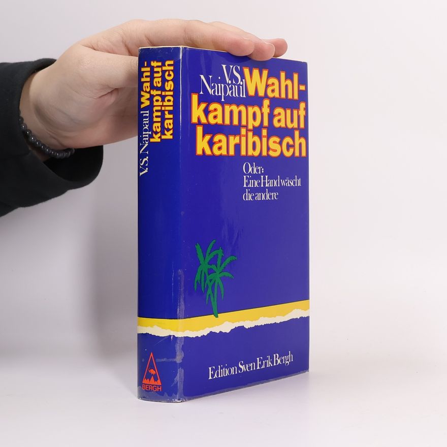 V. S. Naipaul Wahlkampf auf Karibisch