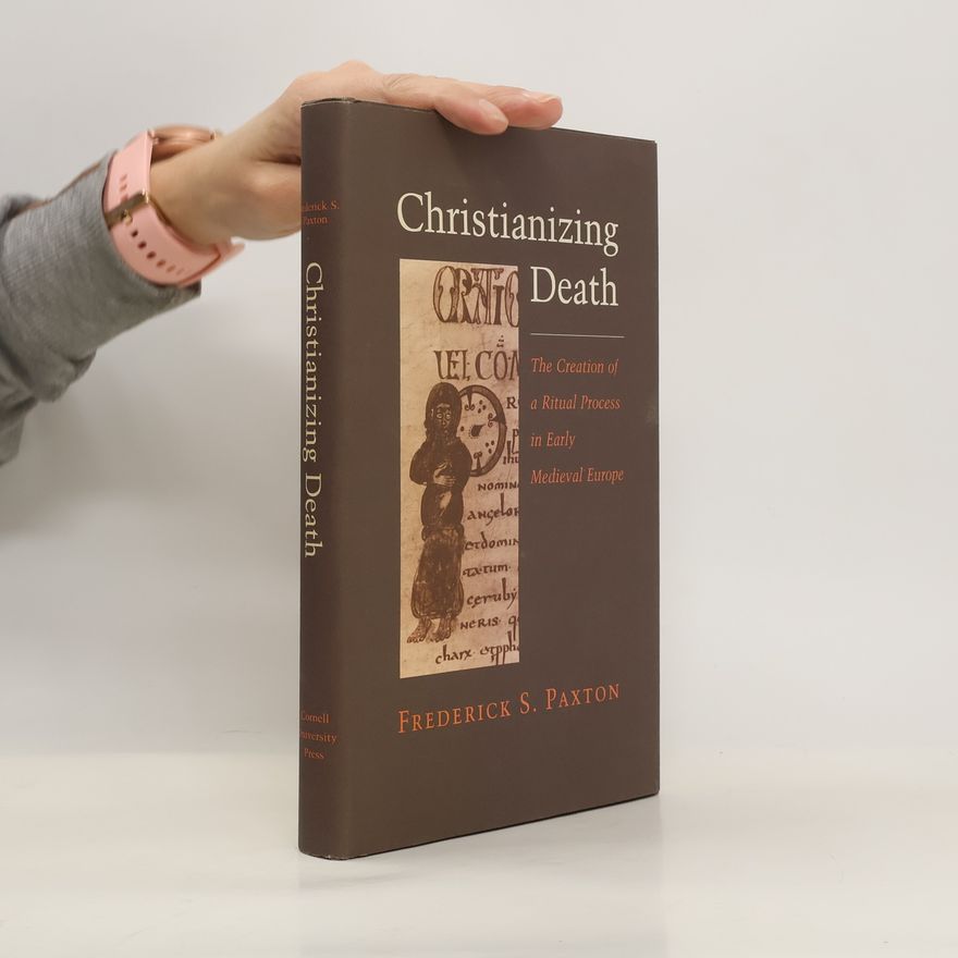 Frederick S. Paxton Christianizing Death