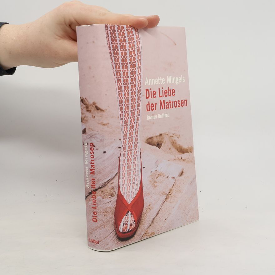 Annette Mingels Die Liebe der Matrosen