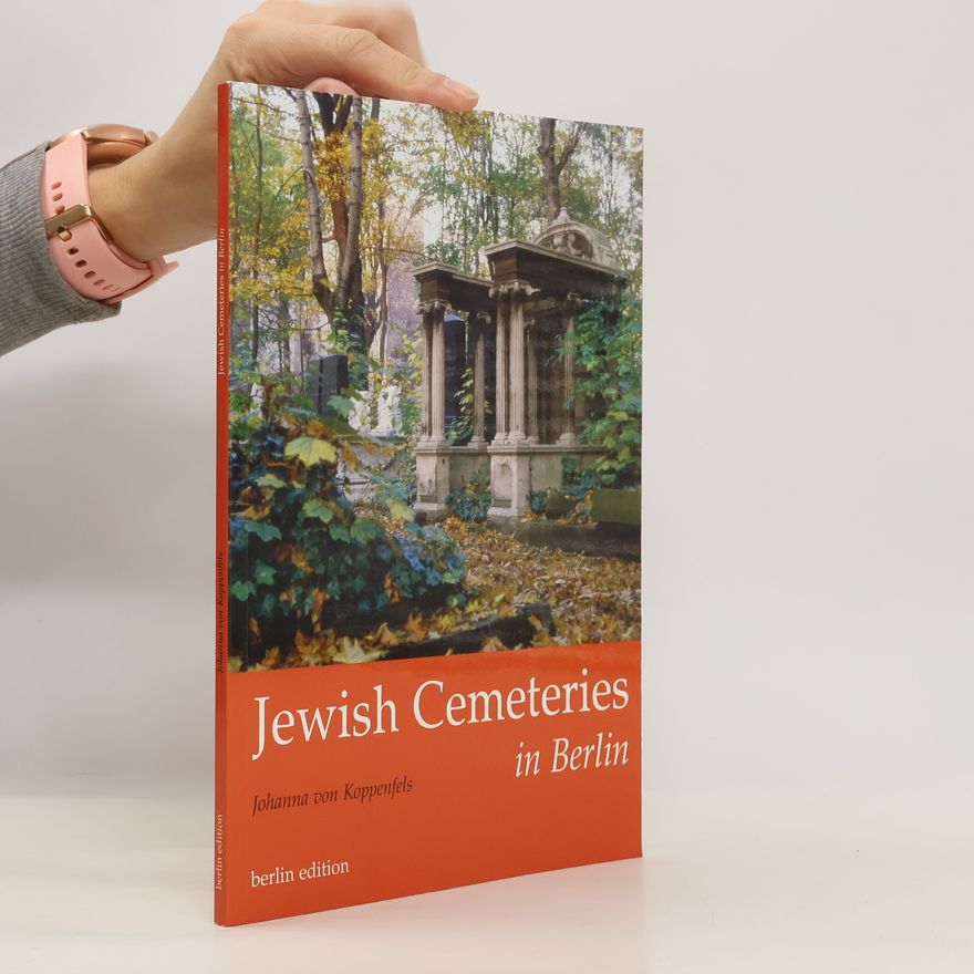 Johanna von Koppenfels Jewish cemeteries in Berlin