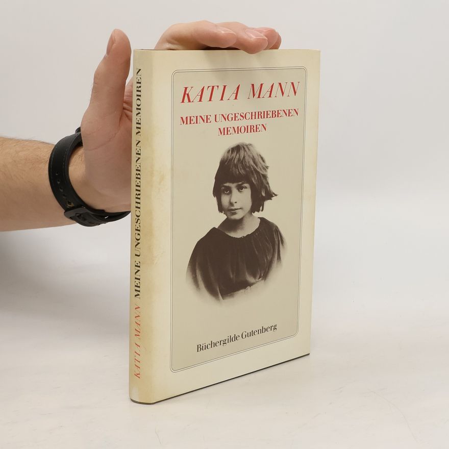 Katia Mann Meine ungeschriebenen Memoiren
