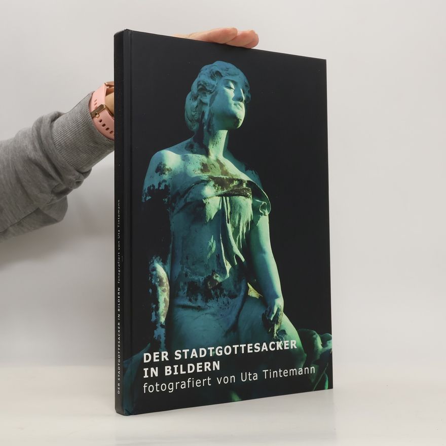 Uta Tintemann Der Stadtgottesacker in Bildern