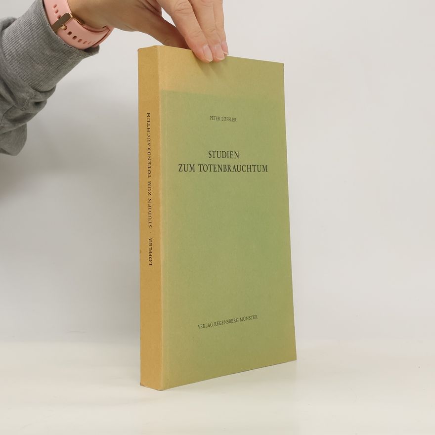 Peter Löffler Studien zum Totenbrauchtum in den Gilden, Bruderschaften und Nachbarschaften Westfalens vom Ende des 15. [fünfzehnten] bis zum Ende des 19. [neunzehnten] Jahrhunderts