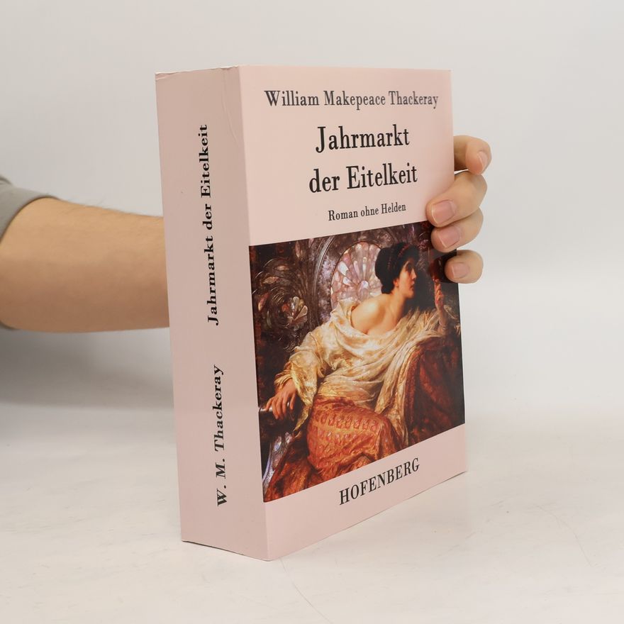 William Makepeace Thackeray Jahrmarkt der Eitelkeit