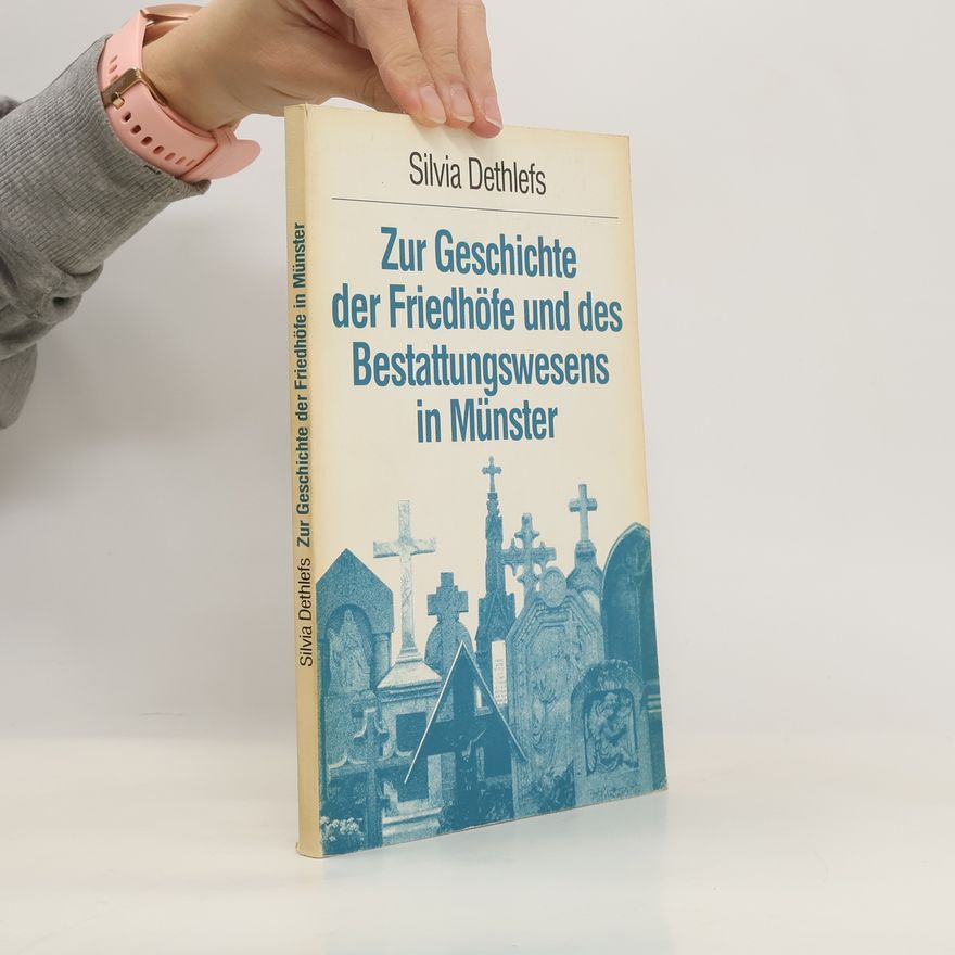 Silvia Dethlefs Zur Geschichte der Friedhöfe und des Bestattungswesens in Münster