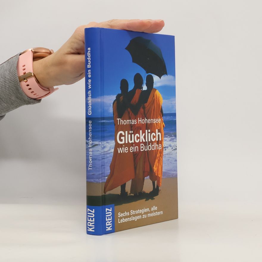 Thomas Hohensee Glücklich wie ein Buddha