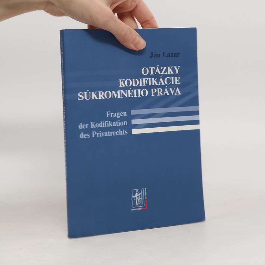 Ján Lazar Otázky kodifikácie súkromného práva