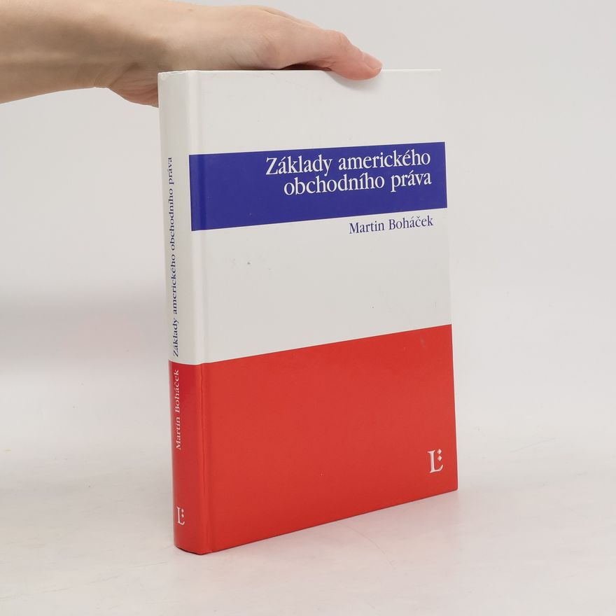 Martin Boháček Základy amerického obchodního práva