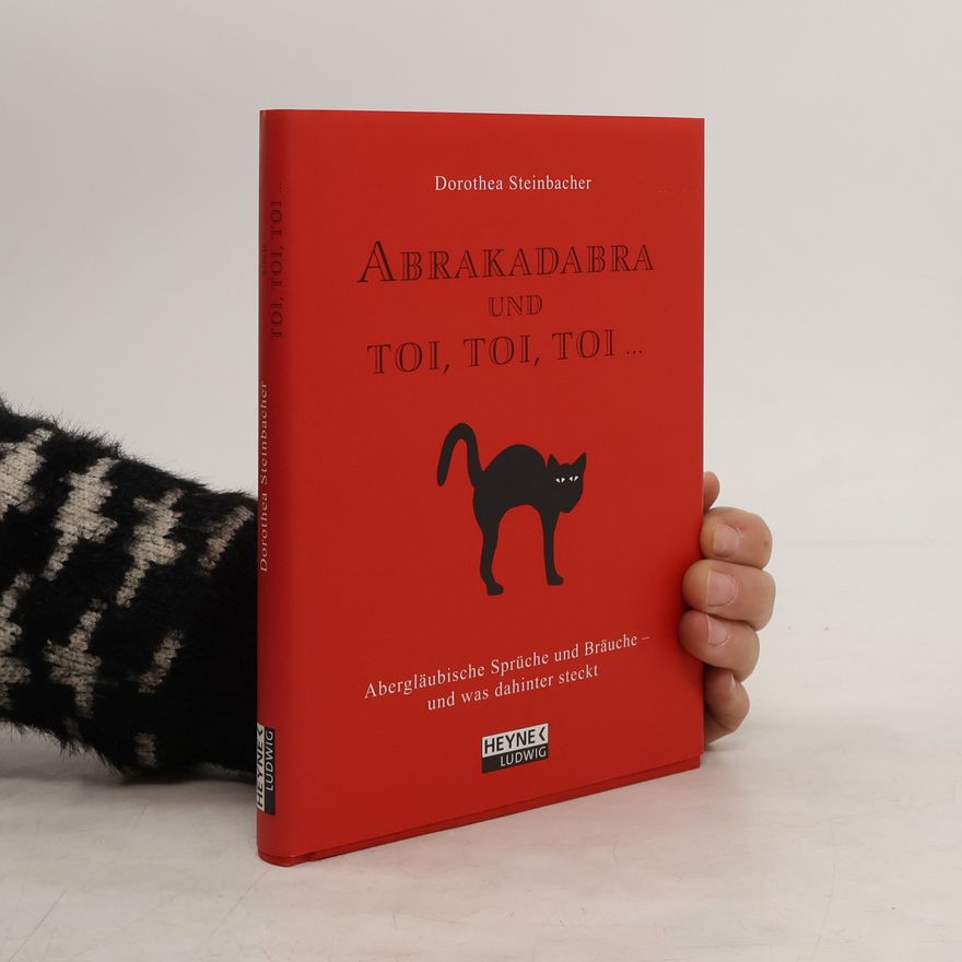 Dorothea Steinbacher Abrakadabra und toi, toi, toi ...