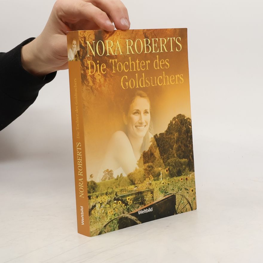 Nora Roberts Die Tochter des Goldsuchers