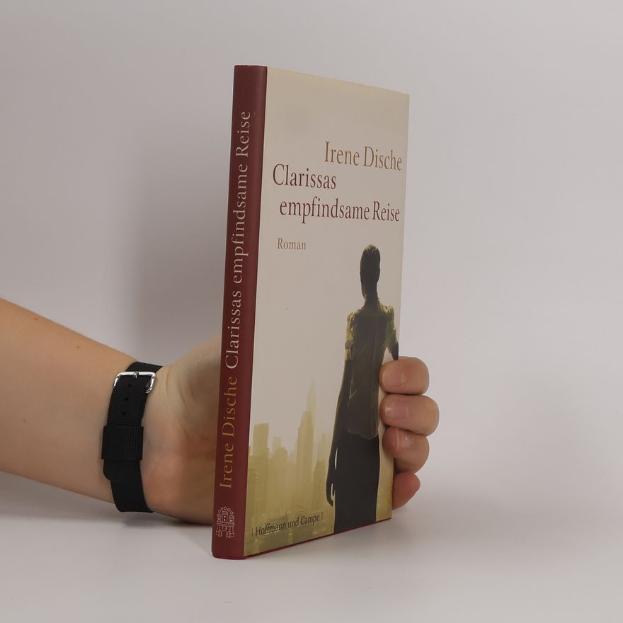 Irene Dische Clarissas empfindsame Reise