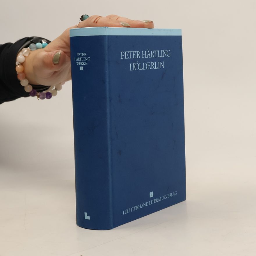 Peter Härtling Werke - 5: Hölderlin