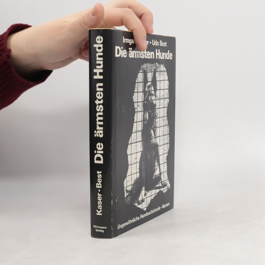 Irmgard Kaser Die ärmsten Hunde