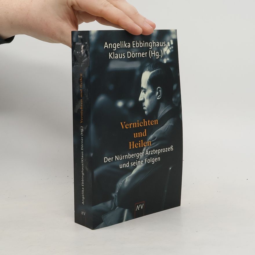 Angelika Ebbinghaus Vernichten und Heilen