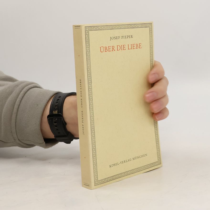 Josef Pieper Über die Liebe