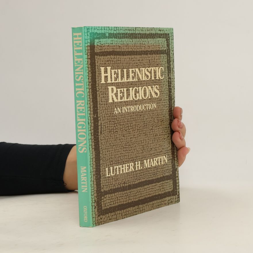 Luther H. Martin Hellenistic Religions