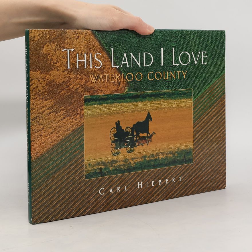 Carl E. Hiebert This Land I Love