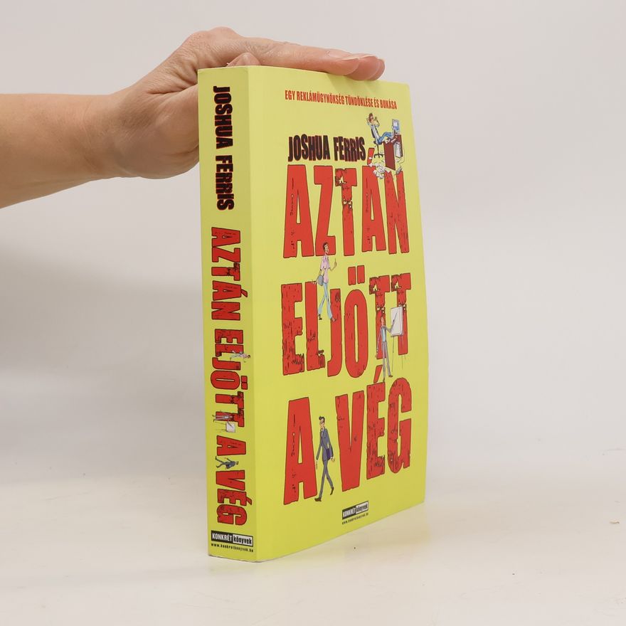 Joshua Ferris Aztán eljött a vég