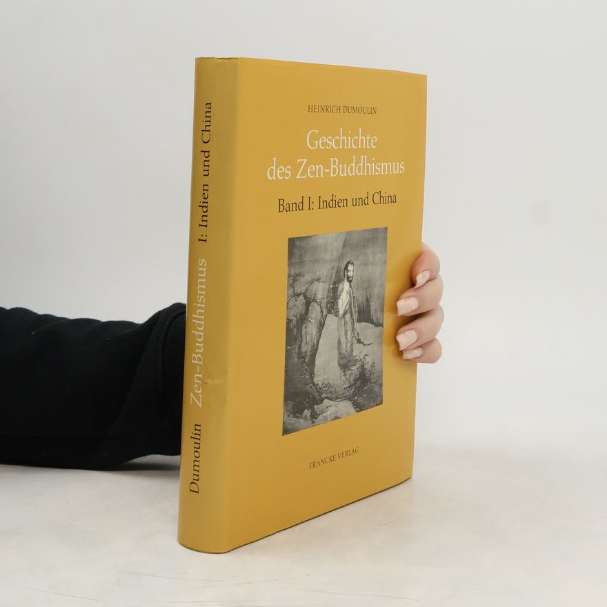 Heinrich Dumoulin Geschichte des Zen-Buddhismus