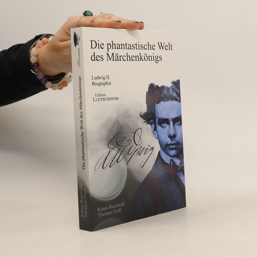 Klaus Reichold Die phantastische Welt des Märchenkönigs