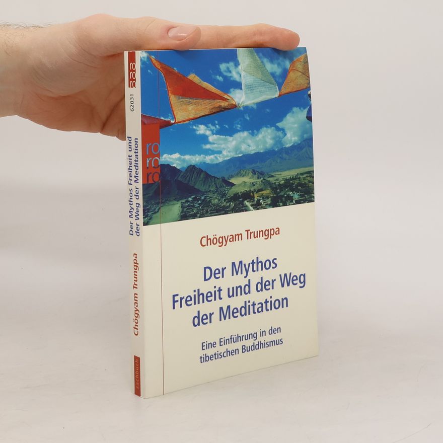 Chögyam Trungpa Der Mythos Freiheit und der Weg der Meditation