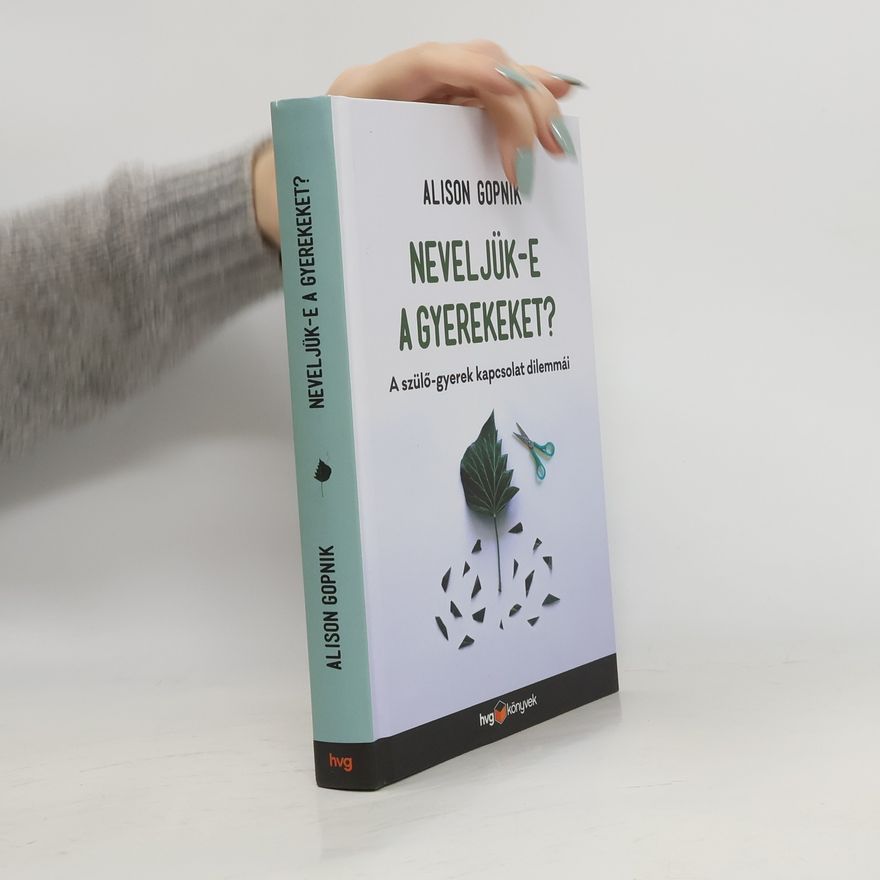 Alison Gopnik Neveljük-e a gyerekeket?