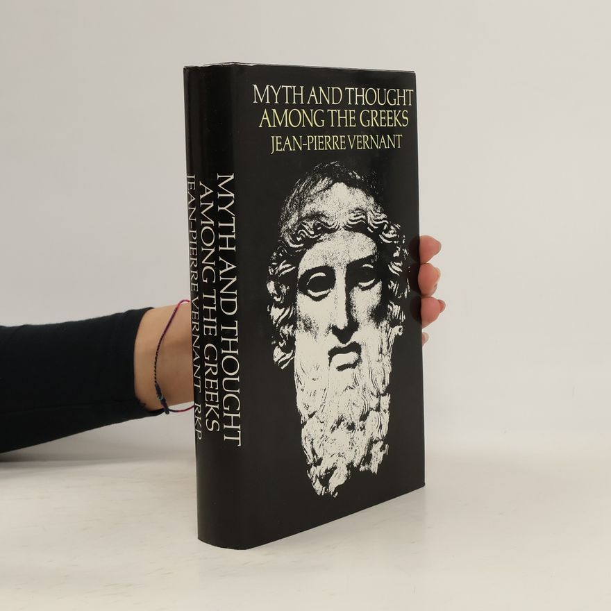 Jean-Pierre Vernant Myth and Thought Among the Greeks