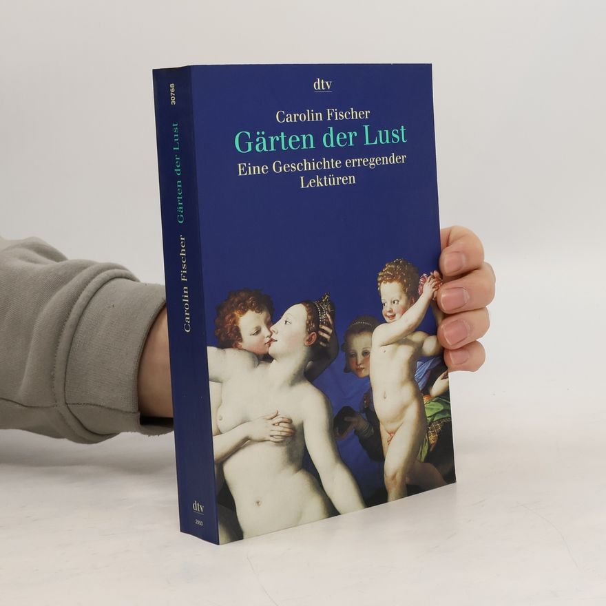 Carolin Fischer Gärten der Lust