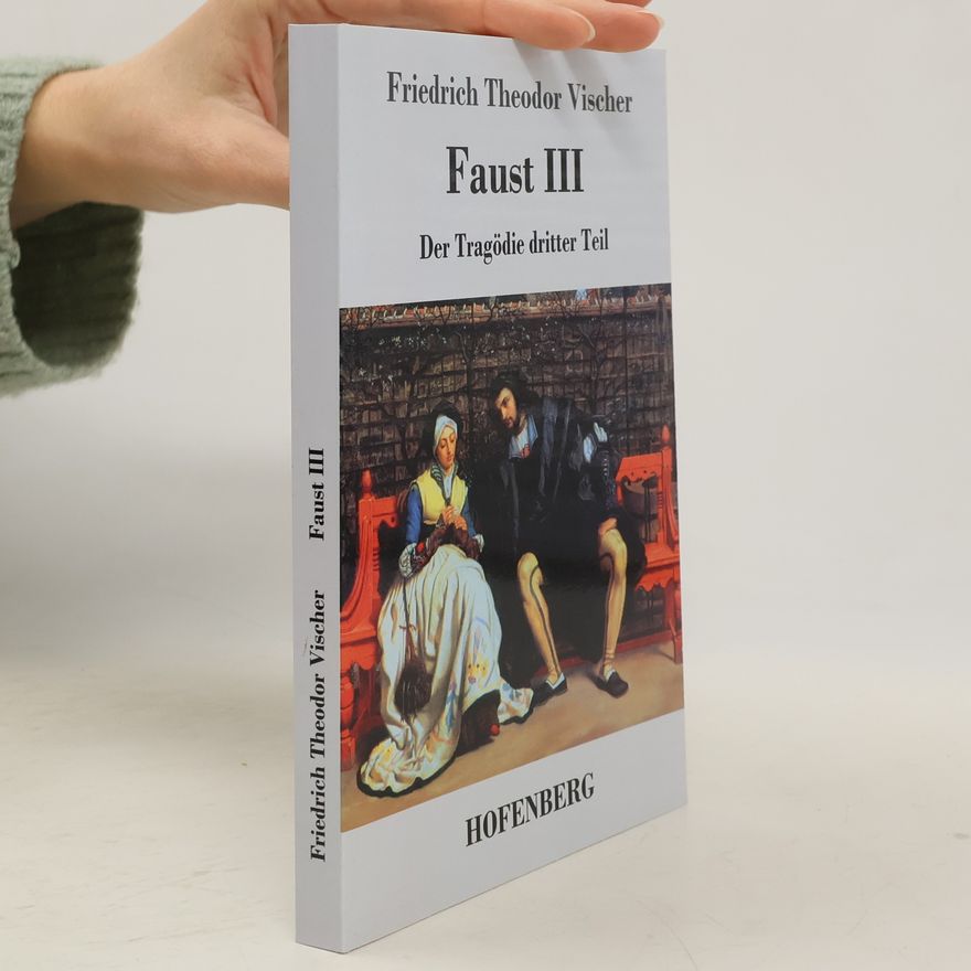 Friedrich Theodor Vischer Faust III