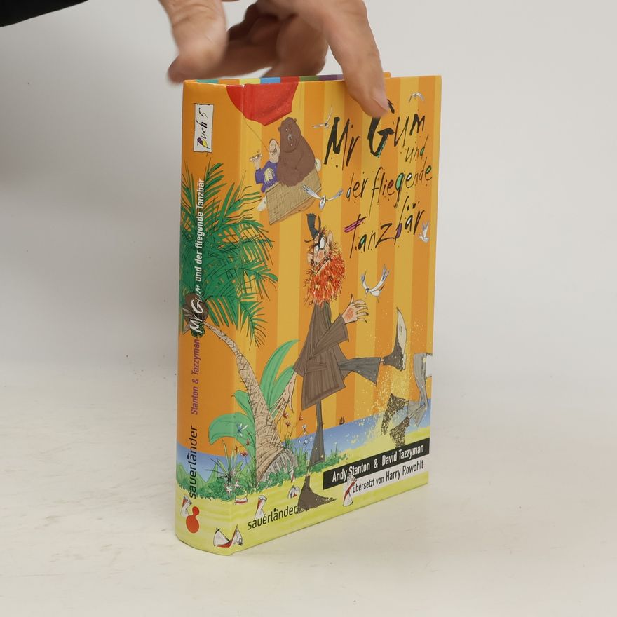 Andy Stanton Mr Gum und der fliegende Tanzbär