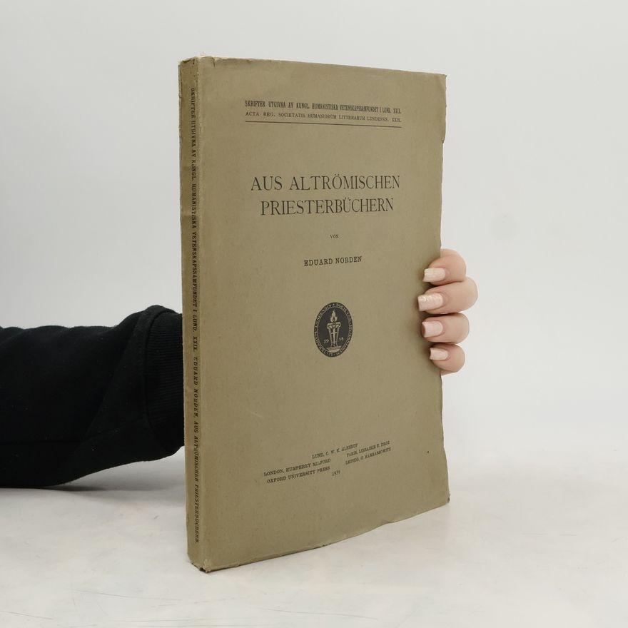 Eduard Norden Aus altrömischen Priesterbüchern