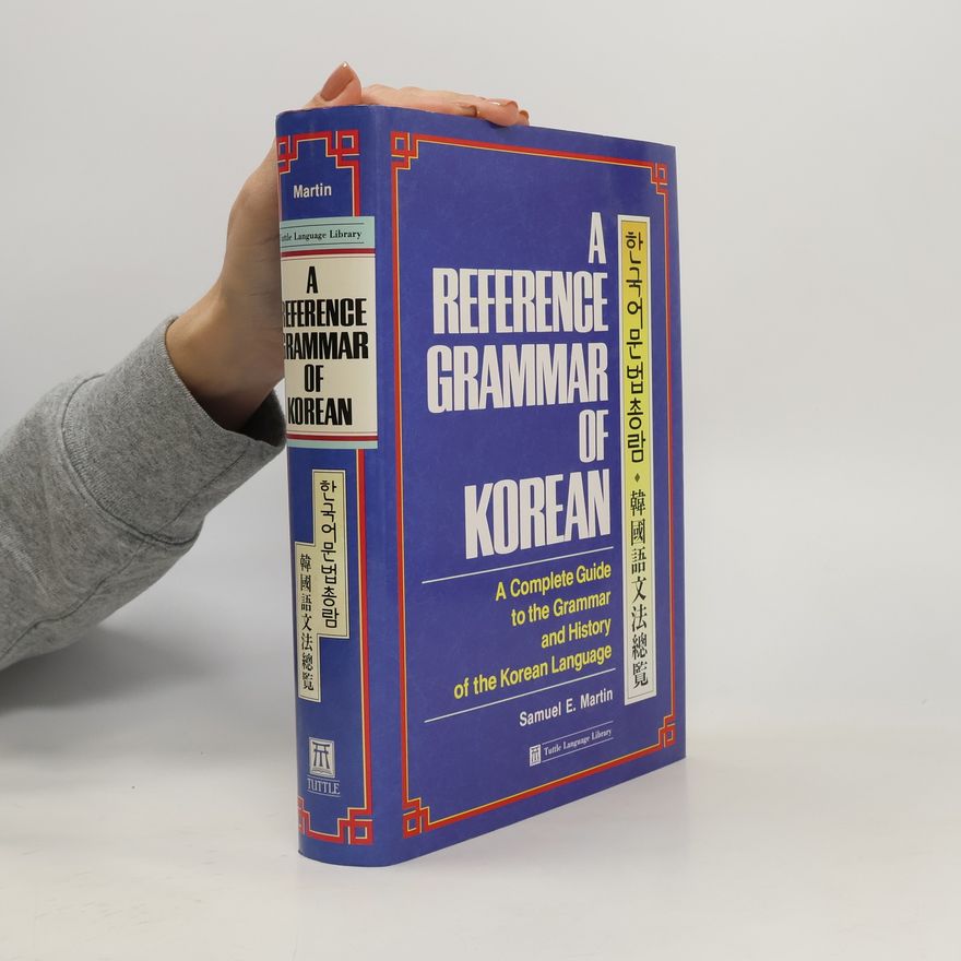 Samuel Elmo Martin Tuttle Language Library: A Reference Grammar of Korean