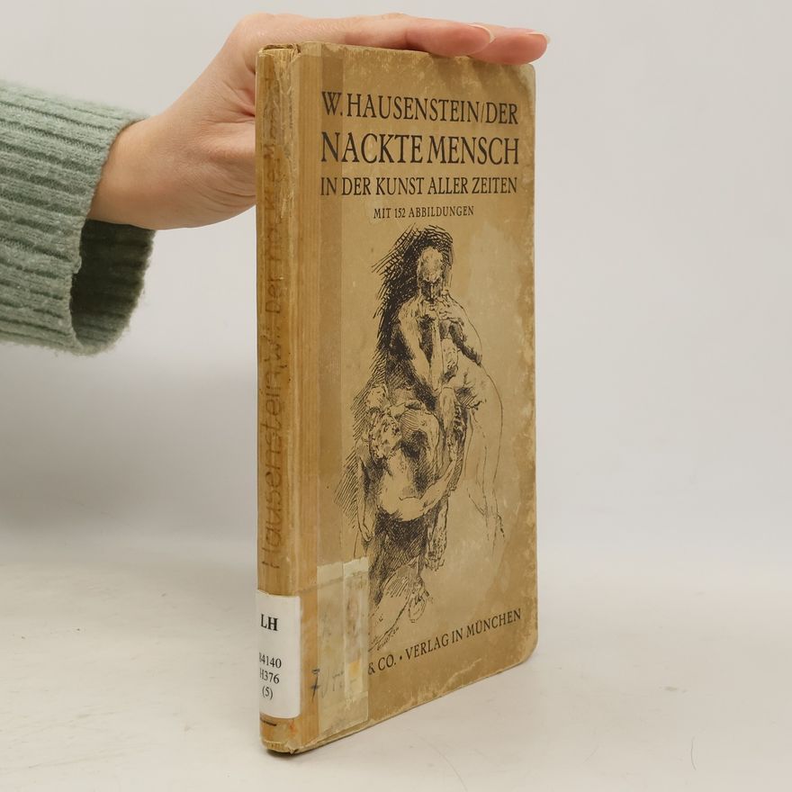 Wilhelm Hausenstein Der Nackte Mensch in der Kunst aller zeiten