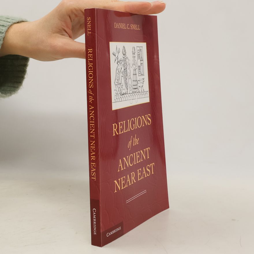 Daniel C. Snell Religions of the Ancient Near East