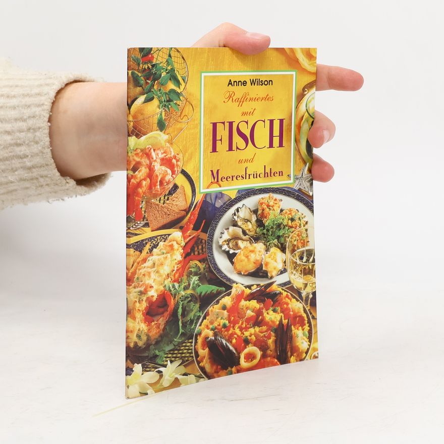 Anne Wilson Raffiniertes mit Fisch und Meeresfrüchten