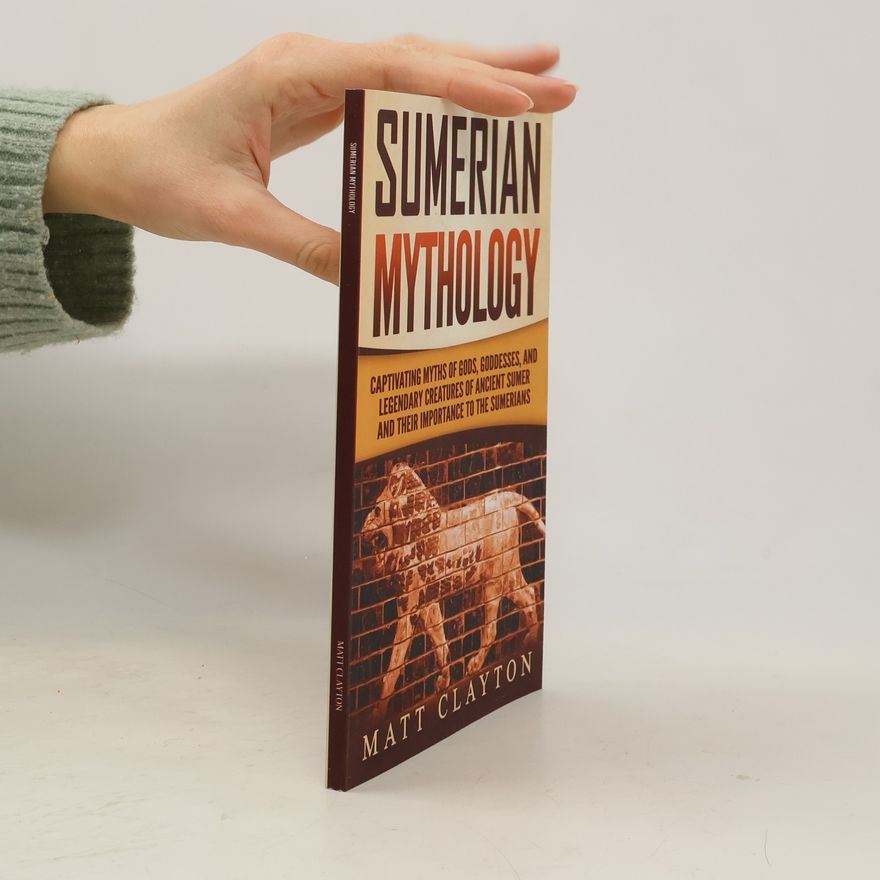 Matt Clayton Sumerian Mythology
