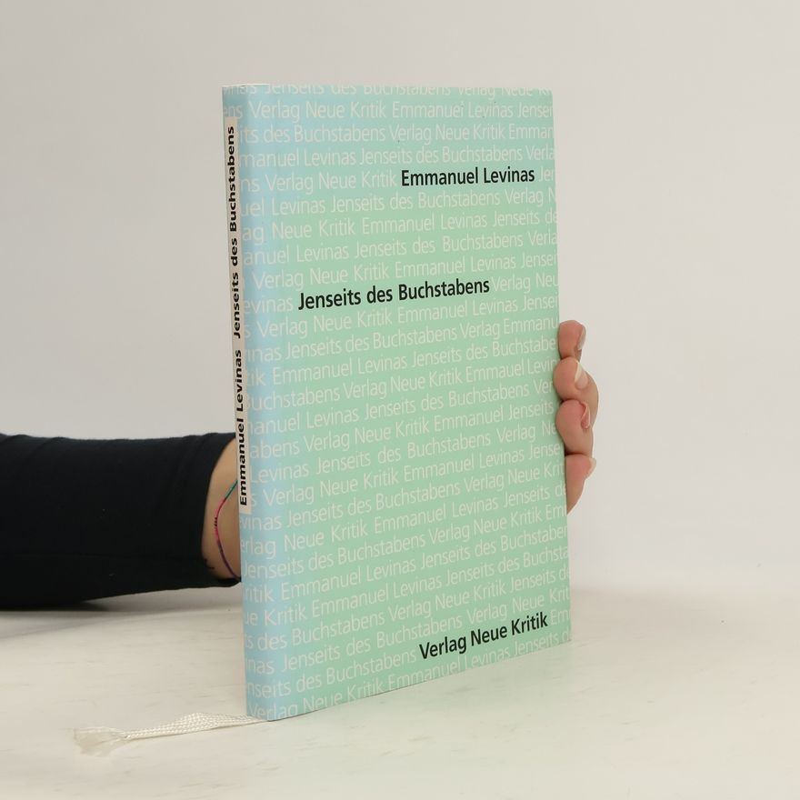 Emmanuel Levinas Jenseits des Buchstabens