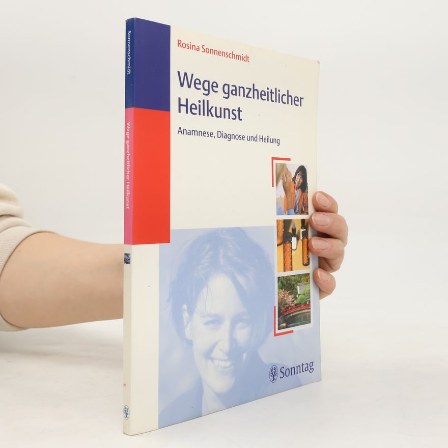 Rosina Sonnenschmidt Wege ganzheitlicher Heilkunst