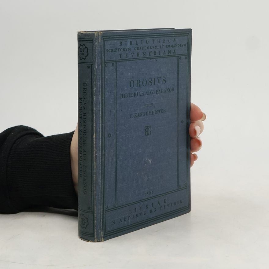 Paulus Orosius Pavli Orosii Historiarvm adversvm paganos libri VII.